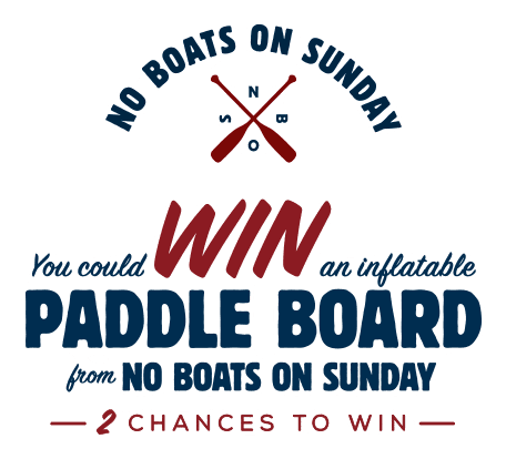 Enter for a chance to WIN 1 of 2 inflatable Paddle Boards from No Boats On Sunday